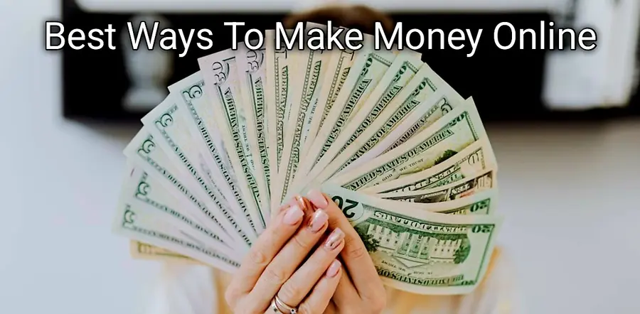 Best Ways To Make Money Online | Earn Money Now