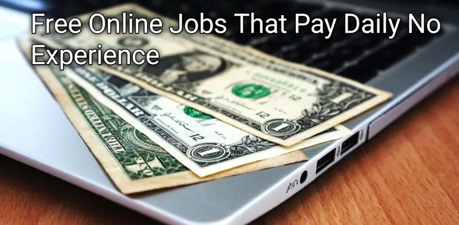Free Online Jobs That Pay Daily No Experience
