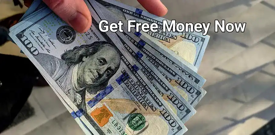 Get Free Money Now
