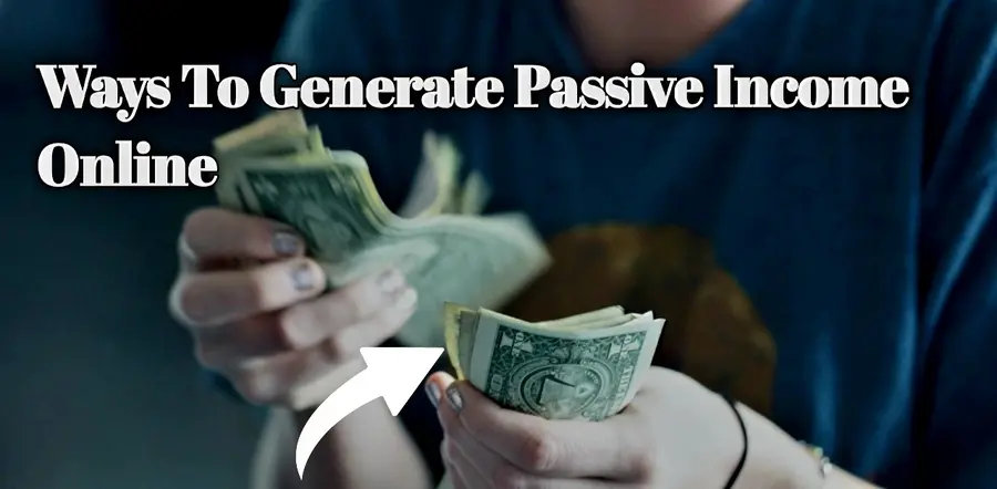 Ways To Generate Passive Income Online
